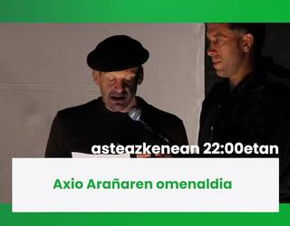GAUR GOIERRI TELEBISTAN: Axio Arañaren omendaldia