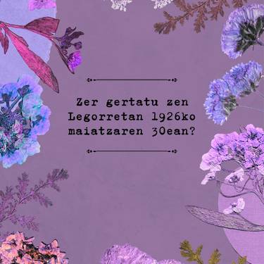 Zer gertatu zen Legorretan 1926ko maiatzaren 30ean?