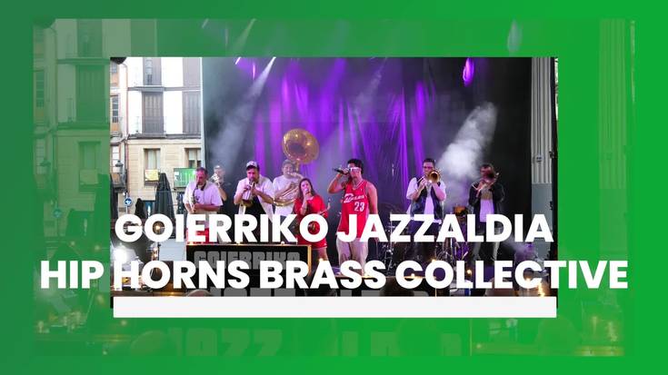 Goierriko Jazzaldia - Hip Horns Brass Collective