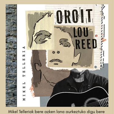 Mikel Telleria ‘Oroit Lou Reed’