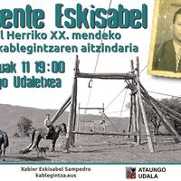 Bixente Eskisabel,  XX. mendeko baso kablegintzaren aitzindaria