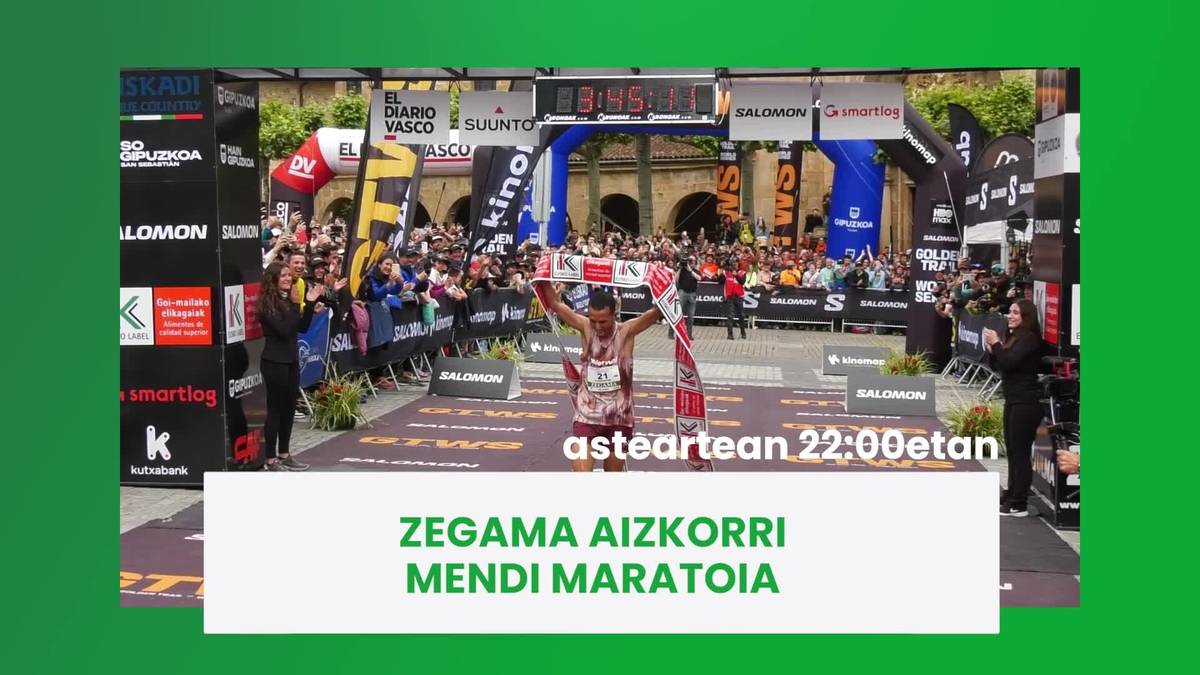 Gaur 22:00etatik aurrera Zegama Aizkorri Mendi Maratoia