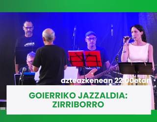 Gaur 22:00etan Goierriko Jazzaldia: Zirriborro