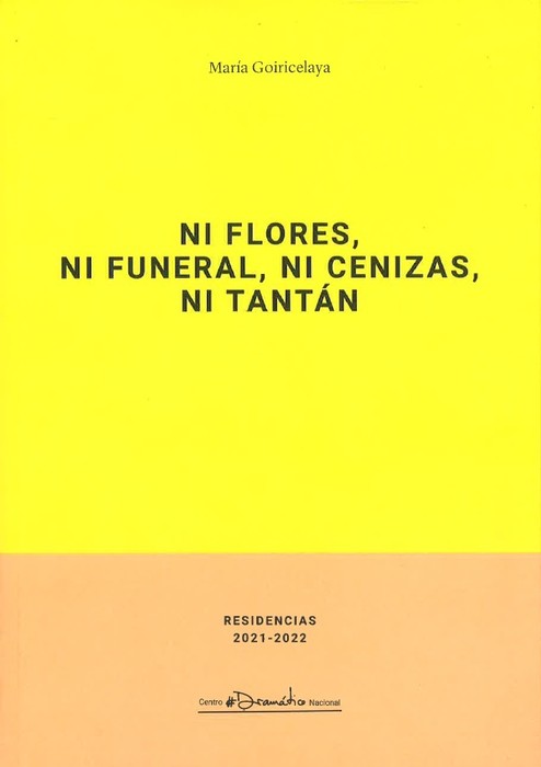 Ni flores, ni funeral, ni cenizas, ni tantán