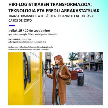 Uda Ikastaroa: Hiri-Logistikaren transformazioa: tekologia eta eredu arrakastatsuak