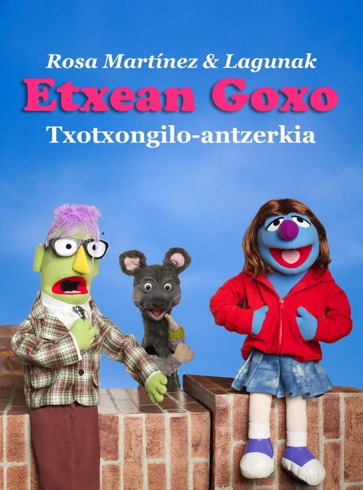 "Etxean goxo" txotxongilo antzerkia