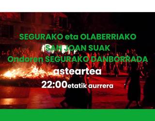 22:00etatik aurrera Olaberriako eta Segurako San Joan suak eta Segurako danborrada