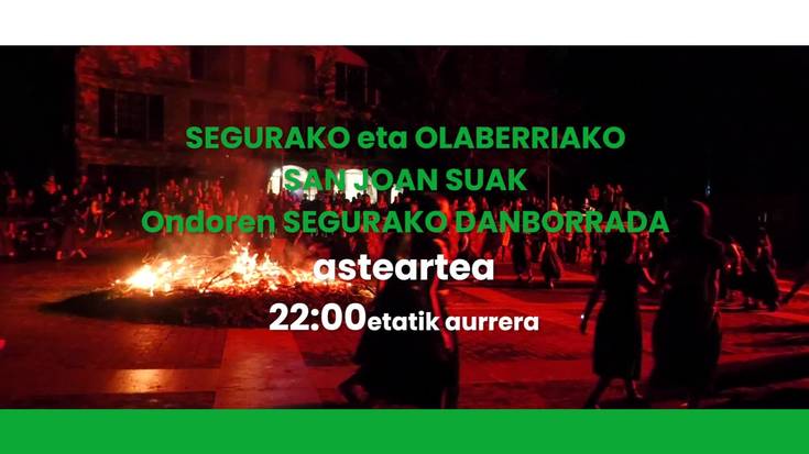 22:00etatik aurrera Olaberriako eta Segurako San Joan suak eta Segurako danborrada