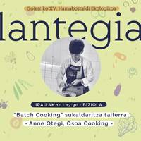 XV. Hamabostaldi Ekologikoa: Batch cooking sukaldaritza tailerra