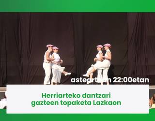 Gaur 22:00etatik aurrera Herriarteko dantzari gazteen topaketa Lazkaon