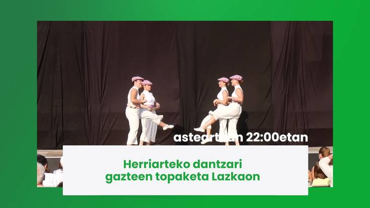 Gaur 22:00etatik aurrera Herriarteko dantzari gazteen topaketa Lazkaon