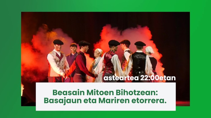 Gaur 22:00etatik aurrera Beasain Mitoen Bihotzean: Basajaun eta Mariren etorrera