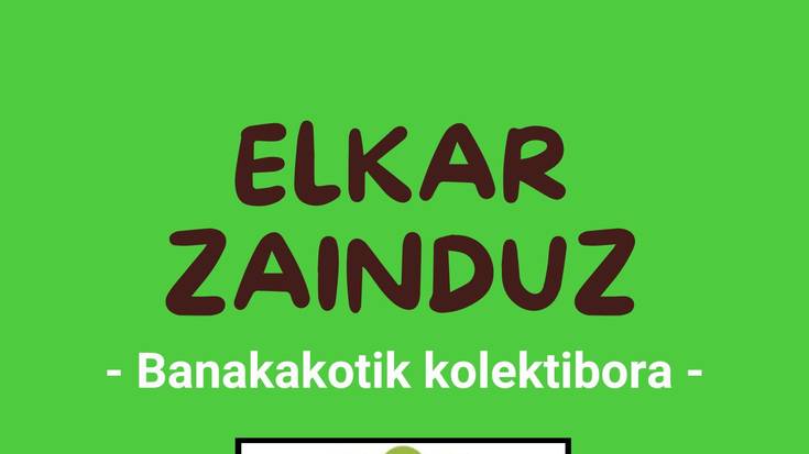 Elkar Zainduz - Banakakotik kolektibora