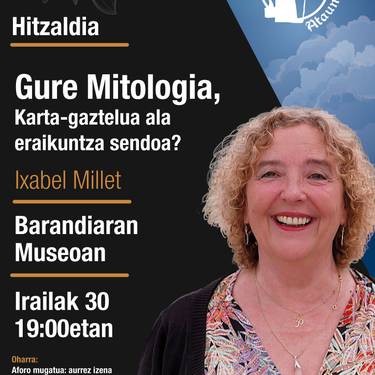 MITOALDIA Ixabel Millet: Gure mitologia, karta-gaztelua ala eraikuntza sendoa