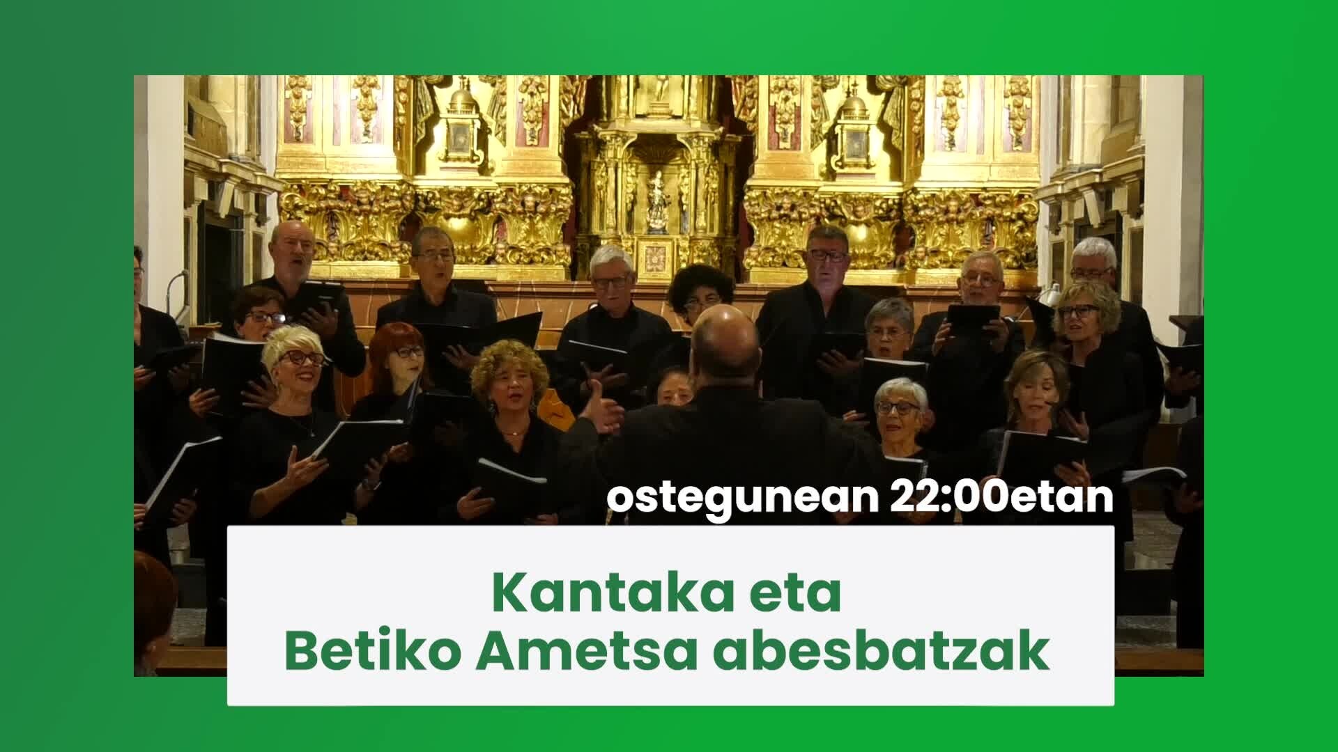 Gaur 22:00etan Kantaka eta Betiko Ametsa abesbatzak