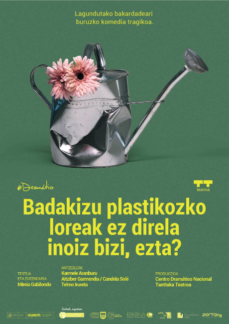 Badakizu plastikozko loreak ez direla inoiz bizi izan, ezta?