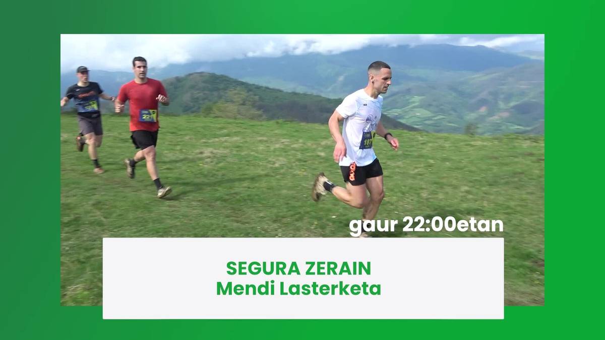 Gaur 22:00etatik aurrera Segura Zerain Mendi Lasterketa