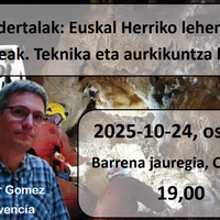 Neandertalak: Euskal Herriko lehenengo biztanleak. Teknika eta aurkikuntza berriak
