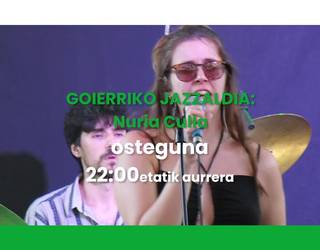 22:00etatik aurrera Goierriko Jazzaldia: Nuria Culla