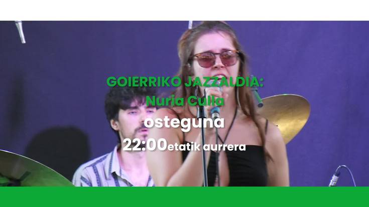 22:00etatik aurrera Goierriko Jazzaldia: Nuria Culla