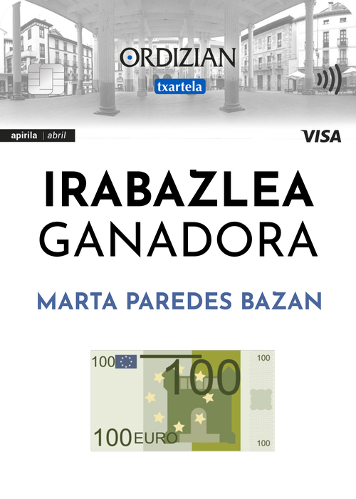 ORDIZIAN VISA TXARTELA: Apirileko zozketaren irabazlea, Marta Paredes