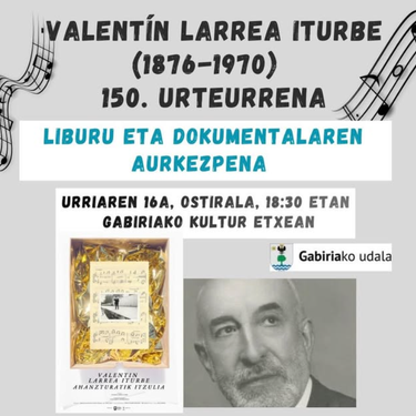 Valentin Larrearen 150. urteurrena. Liburu eta dokumentalaren aurkezpena