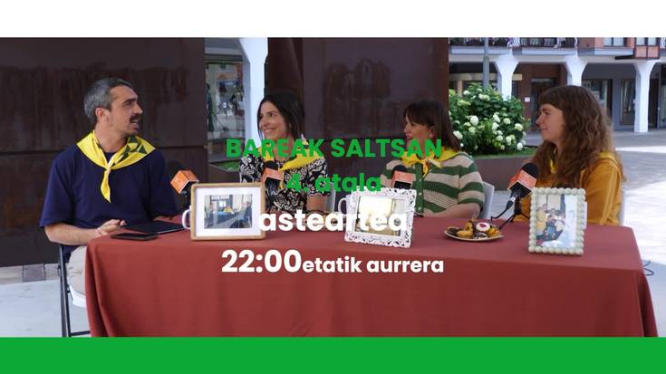 22:00etatik aurrera Bareak Saltsan saioaren 4.atala