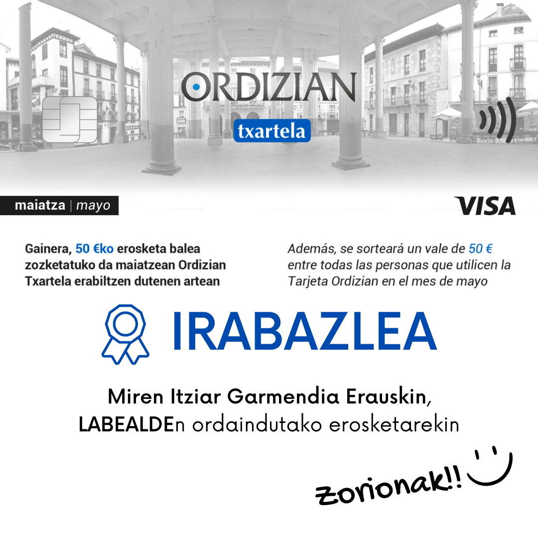 ORDIZIAN VISA TXARTELA: Maiatzeko irabazlea