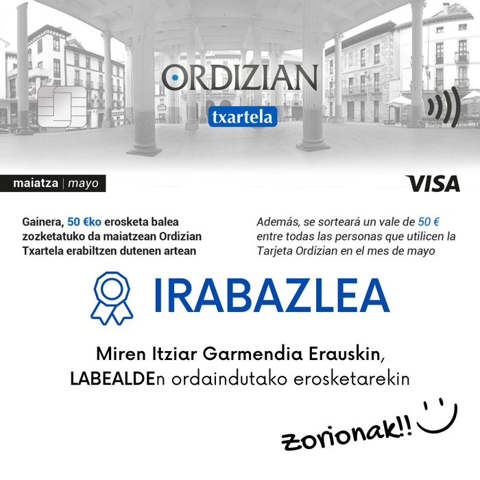 ORDIZIAN VISA TXARTELA: Maiatzeko irabazlea