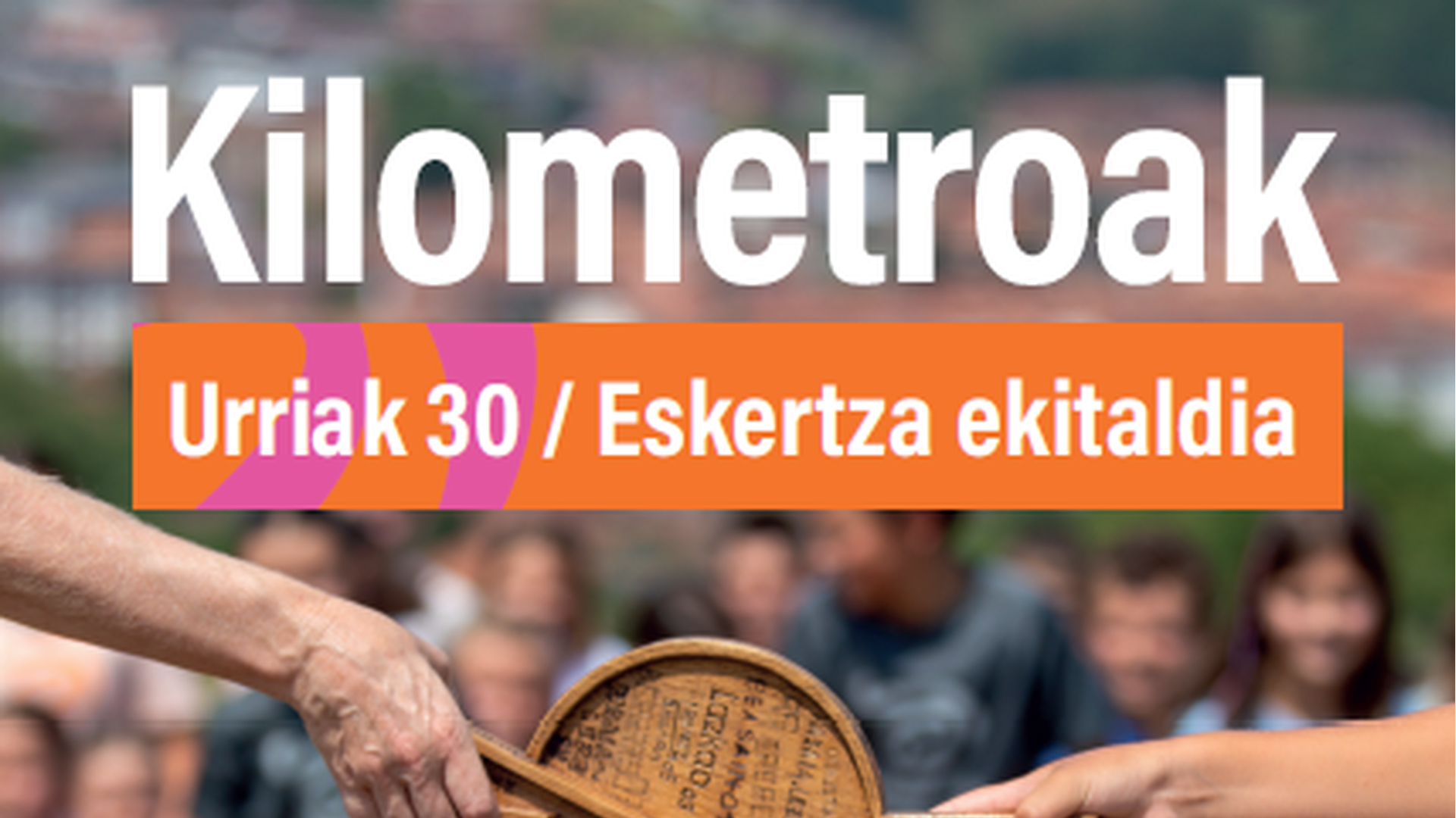Kilometroak: Eskertza ekitaldia